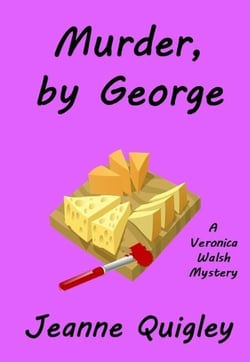 Murder, by George - Veronica Walsh Mystery