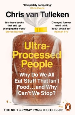 Ultra-Processed People - The Definitive #1 Bestseller You Need to Understand Ultra-Processed Food