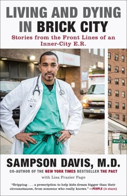 Living and Dying in Brick City - Stories from the Front Lines of an Inner-City E.R.
