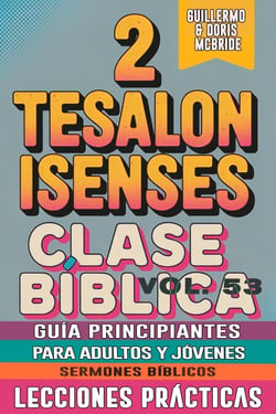 Clase Bíblica para Adultos y Jóvenes: Guía Principiantes — 2 Tesalonisenses - Clase Bíblica Dominical Para Jóvenes y Adultos, #53