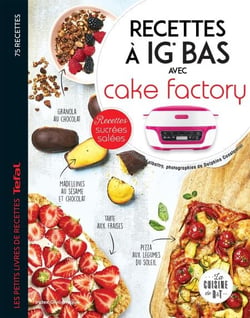 Recettes à IG bas avec Cake factory - Recettes sucrées salées