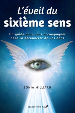 L'éveil du sixième sens - Un guide pour vous accompagner dans la découverte de vos dons