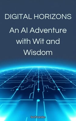 Digital Horizons An AI Adventure with Wit and Wisdom