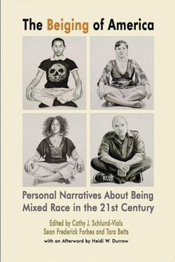 The Beiging of America, Personal Narratives about Being Mixed Race in the 21st Century - 2LP EXPLORATIONS IN DIVERSITY