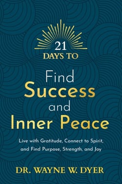 21 Days to Find Success and Inner Peace - Live with Gratitude, Connect to Spirit, and Find Purpose, Strength, and Joy