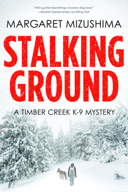 Stalking Ground - A Timber Creek K-9 Mystery