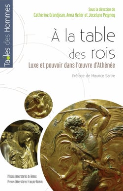 À la table des rois - Luxe et pouvoir dans l’œuvre d’Athénée