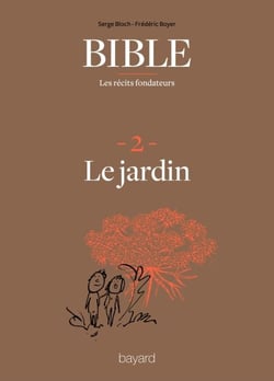 La Bible - Les récits fondateurs T02 - Le jardin