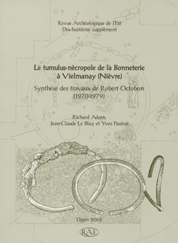 Le tumulus-nécropole de la Bonneterie à Vielmanay (Nièvre) - Synthèse des travaux de Robert Octobon (1970-1979)
