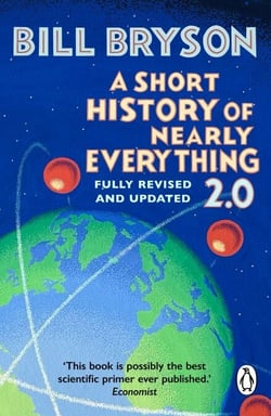 A Short History of Nearly Everything 2.0 - The bestselling popular science book of the 21st Century, now fully updated