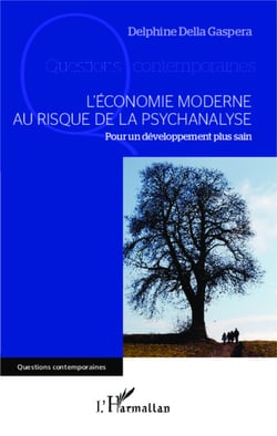 L'économie moderne au risque de la psychanalyse - Pour un développement plus sain
