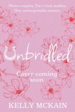 Unbridled - Rivals meets Made in Chelsea in this scandalous small-town YA romance