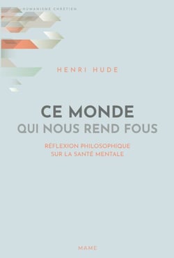 Ce monde qui nous rend fous - Réflexion philosophique sur la santé mentale