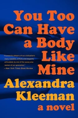 You Too Can Have a Body Like Mine - A Novel