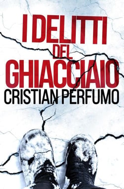 I delitti del ghiacciaio - I Dossier della Patagonia, #1
