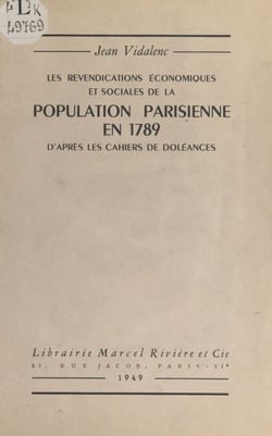 Les revendications économiques et sociales de la population parisienne en 1789, d'après les cahiers de doléances