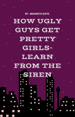 How Ugly Guys Get Pretty Women - Learn from the Siren