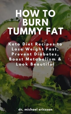 How to Burn Tummy Fat: Keto Diet Recipes to Lose Weight Fast, Prevent Diabetes, Boost Metabolism &amp; Look Beautiful