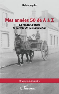 Mes années 50 de A à Z - La France d’avant la société de consommation