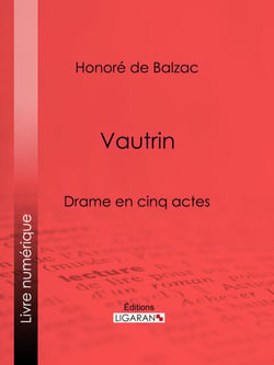 Vautrin - Drame en cinq actes