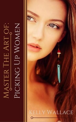 Master the Art of: Picking Up Women - Master the Art of, #1