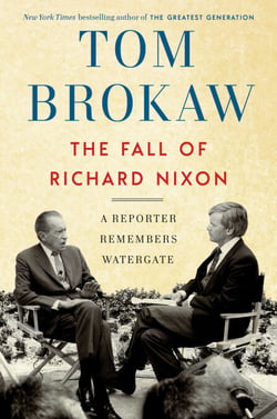 The Fall of Richard Nixon - A Reporter Remembers Watergate