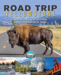 Road Trip Yellowstone - Adventures Just Outside America's Favorite Park