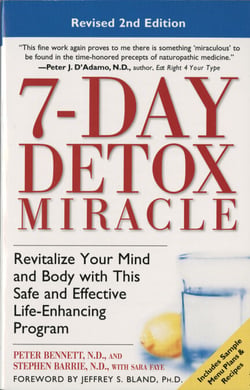 7-Day Detox Miracle - Revitalize Your Mind and Body with This Safe and Effective Life-Enhancing Program