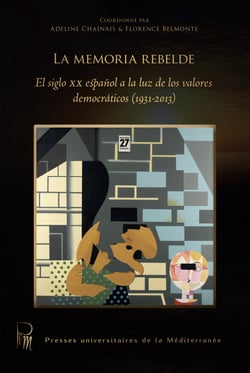 La memoria rebelde - El siglo XX español a la luz de los valores democráticos (1931-2013)
