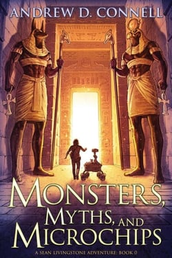 Monsters, Myths, and Microchips - A Sean Livingstone Adventure (Book 0: Series Prequel), #0