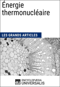 Énergie thermonucléaire - Les Grands Articles d'Universalis