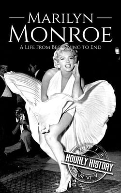 Marilyn Monroe: A Life from Beginning to End - Biographies of Actors