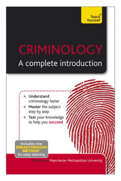 Criminology: A Complete Introduction - A step-by-step Teach Yourself guide to use at home, school or college
