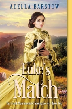 Luke's Match - Dry Creek Matrimonial &amp; Sewing Society, #2