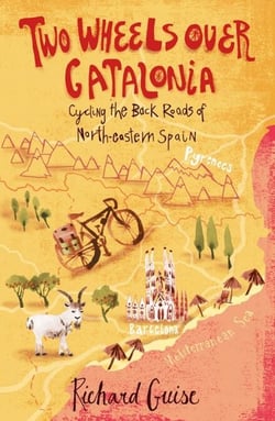 Two Wheels Over Catalonia - Cycling the Back Roads of North-Eastern Spain