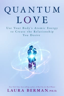 Quantum Love - Use Your Body's Atomic Energy to Create the Relationship You Desire