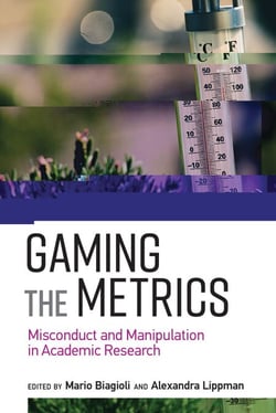 Gaming the Metrics - Misconduct and Manipulation in Academic Research