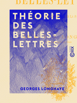 Théorie des belles-lettres - L'âme et les choses dans la parole