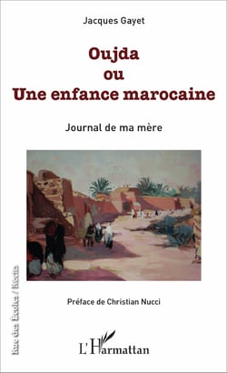 Oujda ou Une enfance marocaine - Journal de ma mère
