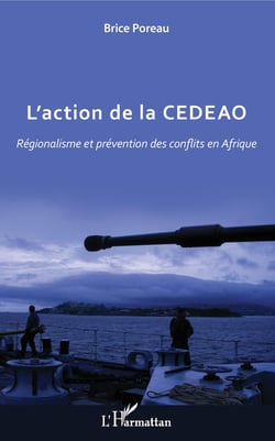 L'action de la CEDEAO - Régionalisme et prévention des conflits en Afrique