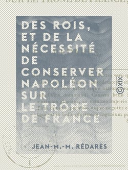 Des rois, et de la nécessité de conserver Napoléon sur le trône de France