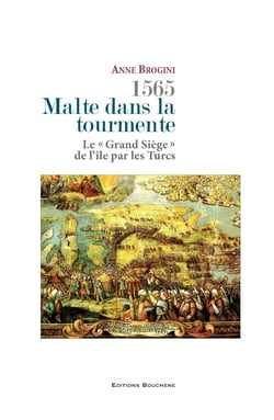 1565, Malte dans la tourmente - Le Grand Siège de l'île par les Turcs