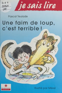 Une faim de loup, c'est terrible !