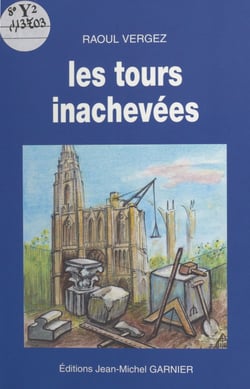 Les Tours inachevées