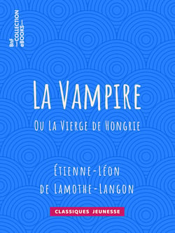 La Vampire - Ou La vierge de Hongrie
