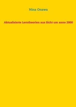 Aktualisierte Lerntheorien aus Sicht um anno 2000