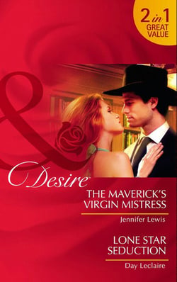 The Maverick's Virgin Mistress / Lone Star Seduction - The Maverick's Virgin Mistress (The Millionaire's Club) / Lone Star Seduction