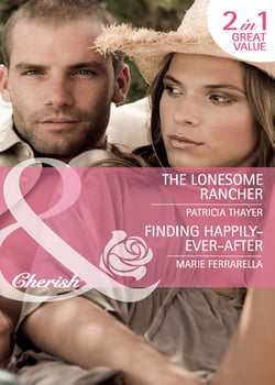 The Lonesome Rancher / Finding Happily-Ever-After - The Lonesome Rancher (The Quilt Shop in Kerry Springs) / Finding Happily-Ever-After (Matchmaking Mamas)