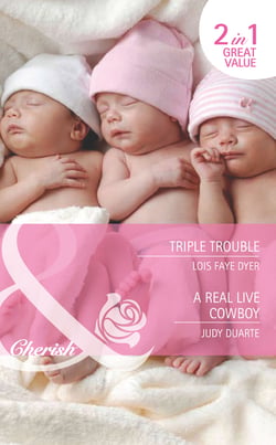 Triple Trouble / A Real Live Cowboy - Triple Trouble (Fortunes of Texas) / A Real Live Cowboy (Fortunes of Texas)