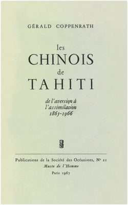 Les Chinois de Tahiti - De l’aversion à l’assimilation, 1865-1966